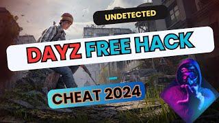  Ultimate DayZ Cheat 2024: Aimbot, ESP, and Infinite Stamina for Survival Mastery 