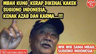 KAKEK SUGIONO || INDONESIA / MBAH KUNG,MENINGGAL DUNIA,(kena azab dan karma)