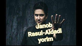 Janob Rasul-Aldadi yorim               Жаноб Расул-Алдади ёрим