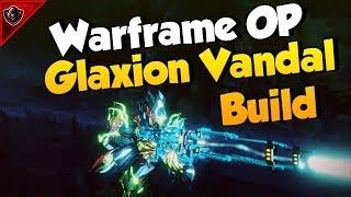 Warframe Glaxion Vandal OP Build