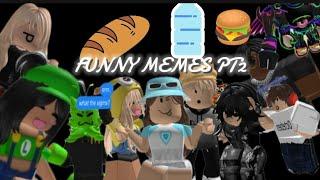 Funny memes with besties pt2 w/@brookiethecookie15@kaptinninja3427@cxm-ti7ju@octeben@ur̈̇̃