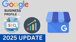 Google Business Profile SEO 2025 | Local Business Listing in SEO 2025