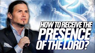 How To Receive The Presence Of The Lord?