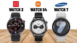 ONEPLUS WATCH 3 VS  XIAOMI WATCH S4 VS GALAXY WATCH 7