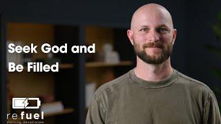 Seek God and Be Filled
