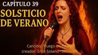 ‍️ Capítulo 39: Solsticio de Verano – El Día en que el Sol Besó la Tierra