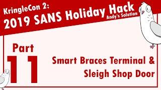 KringleCon 2019 - 11/12 - Smart Braces Terminal & Sleigh Shop Door