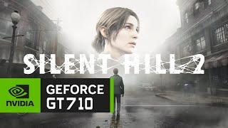 Silent Hill 2 Remake PC GT 710 - 4GB Ram - Intel Core I3 3220