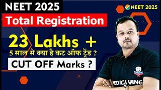 Total no of Registered Candidates in NEET 2025, Over 23 Lakhs, expected Cut off NEET UG 2025