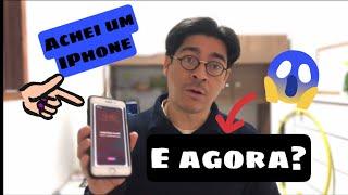 ACHEI UM IPHONE - E AGORA? - COMPREI UM IPHONE ROUBADO - E AGORA? - IPHONE BLOQUEADO - LOCKED