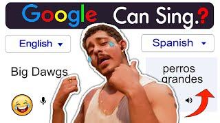 Google Sings BIG DAWGS | Google Translate Version 