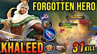 31 Kills!! Powerful Offlane Khaleed The Forgotten Hero!! - Build Top 1 Global Khaleed ~ MLBB