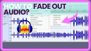 How to Add Fade Out Effects on Audio in Audacity