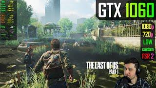 GTX 1060 - The Last Of Us Part I