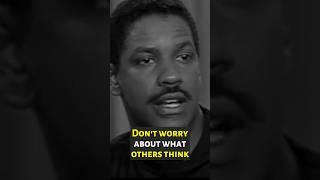 Don't Worry About What Others Think - Motivational Speech Denzel Washington #motivationalspeech