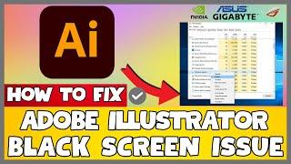 How to Fix Adobe Illustrator Black Screen ISSUE | 2023 Easy Fix #updated