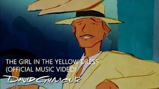 David Gilmour - The Girl In The Yellow Dress (Official Music Video)