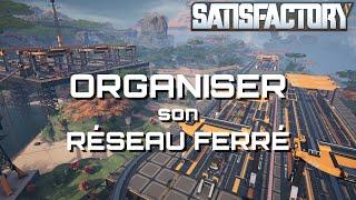 Comment organiser son réseau ferré ? - Guide Satisfactory FR