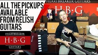 All the Pick Ups Available from Relish Guitars 2019