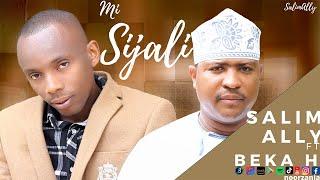 Salim Ally ft Beka H - Mi Sijali (Official Video)