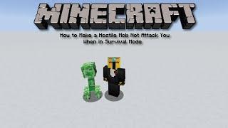 How to Make a Hostile Mob Not Attack You Using Commands