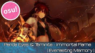 osu! - Panda Eyes & Teminite - Immortal Flame (feat. Anna Yvette) [Everlasting Memory] - Doomsday