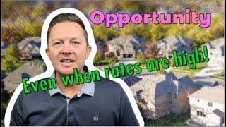 Opportunity for Realtors - Even when rates are high!