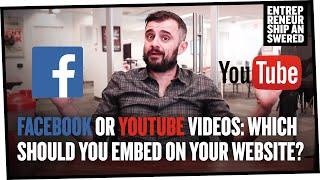 Facebook or YouTube Videos: Which Should You Embed on Your Website?