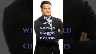 #Top10 #cid #actors #viralshorts #status #youtubeshorts #video #mkp #Mkp_456
