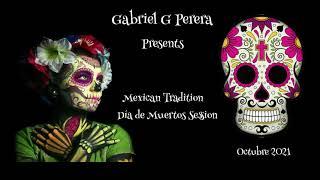 Gabriel G Perera - Dia De Muertos Session - October 2021