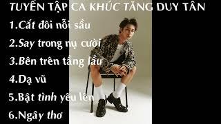 TUYỂN TẬP CA KHÚC CỦA TĂNG DUY TÂN