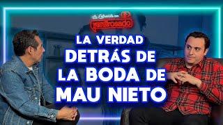 LA VERDAD detrás de LA BODA de Mau Nieto | Ricardo O'Farrill | La entrevista con Yordi Rosado