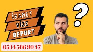 Türkiye de İkamet İzni - Çalışma İzni- vize- Deport Kaldırma