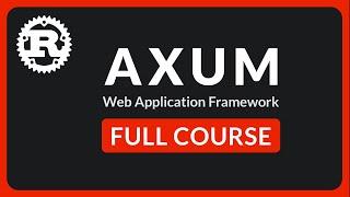 Rust Axum Full Course - Web Development (GitHub repo updated to Axum 0.7)