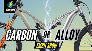 Is Carbon Better Than Alloy On An eBike? | EMBN Show 343