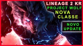 Lineage 2 KR - Project Wolf - Novo Update, Nova Classe Chegando no L2 Coreano