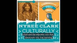 Nyree Clark talks about Culturally Responsive Teaching Practices on the #EduDuctTape Podcast