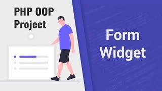 Build PHP Form Widget using OOP Abstraction | PHP OOP Project