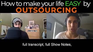 How to make your life EASY by OUTSOURCING | Smart Nonsense Pod #18