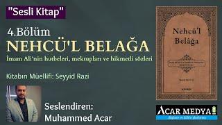 Nehcü'l Belağa - İmam Ali'nin Hutbeleri / 150 İle 190'ncı Hutbeler Arası - 4.Bölüm (Sesli Kitap)