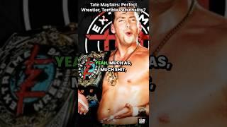 Tate Mayfairs: Perfect Wrestler, Terrible Personality?