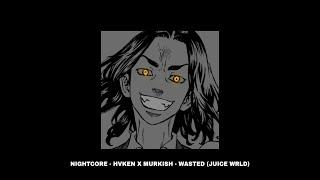 | wasted — juice wrld - hvken x murkish | [nightcore/slowed]