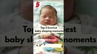 Top 5 funniest baby sleeping moments