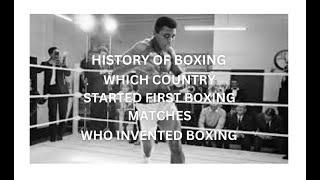 History of Boxing, Evolution of Boxing, Origin of Boxing, Big Fights in Boxing, Sports.