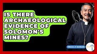 Is There Archaeological Evidence Of Solomon's Mines? - Followers Of Christianity