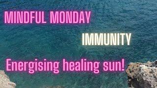 Mindful Monday - IMMUNITY meditation -  from the sunny Med!