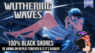 De Anima on Repeat until Black Shores is 100% | Wuthering Waves