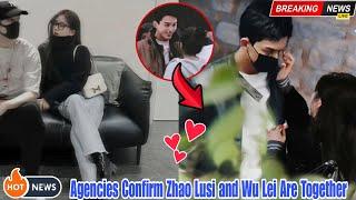 AGENCIES CONFIRMED: Zhao Lusi & Wu Lei's Relationship The Truth Is Finally Out. 