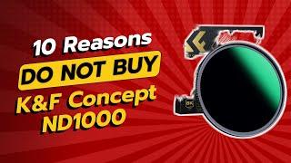 K&F Concept ND1000 | 10 Reasons NOT to Buy! 