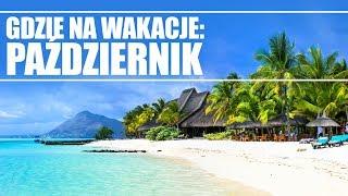 Gdzie na wakacje: październik | Travelplanet.pl